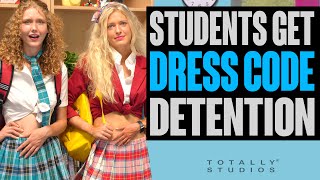 GIRLS get DETENTION for DRESS CODE do the Students get SUSPENDED Surprise Ending Totally Studios [upl. by Breskin]