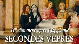 Secondes vêpres du IInd dimanche après lEpiphanie  DEFICIENTE VINO [upl. by Ttesil913]