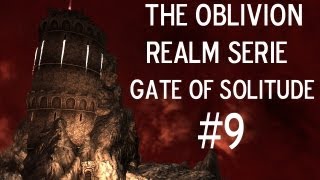 Skyrim Mod The Oblivion Realms Serie The Gate of Solitude Chapter 1 Episode 9 [upl. by Ahsiyn]