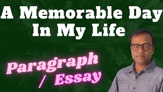 Paragraph A memorable day in your life A memorable day in my life Paragraph Suggestion Class 11 [upl. by Lohner]