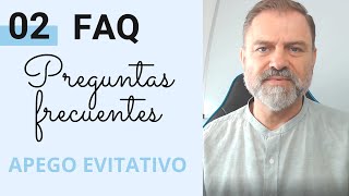 Apego Evitativo FAQ 2 Preguntas Frecuentes [upl. by Julieta]