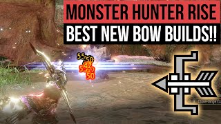 Monster Hunter Rise  BEST BOW BUILDS Insane Damage NEW Rapid amp Peirce Builds [upl. by Idnerb]