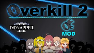 Overkill 2 Trailer  Didnapper 2 Mod [upl. by Ehsrop402]