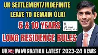 UK 🇬🇧 SettlementIndefinite Leave to Remain 5 amp 10 Years 2024 RulesUK Immigration News [upl. by Fem]