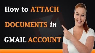 How to Attach Documents in Gmail [upl. by Simmie271]