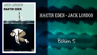 Sesli Kitap Martin Eden Jack London Bölüm 5 [upl. by Cinom25]