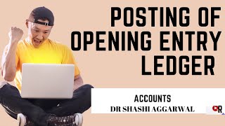 POSTING OF OPENING ENTRY LEDGERACCOUNTS [upl. by Epolulot]