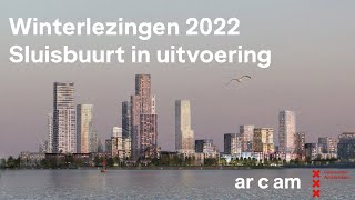 Winterlezingen 2022  Sluisbuurt in uitvoering 5 Duurzaamheid en natuurinclusiviteit [upl. by Nostrebor271]