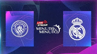 ⏱️ MINUTO A MINUTO  Manchester City vs Real Madrid  Champions League [upl. by Ebocaj]