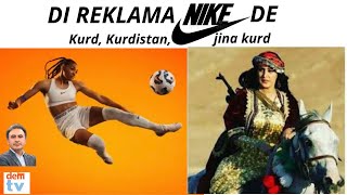 NIKEÊ DI REKLAMA XWE DE CÎH DA GOTINÊN KURD KURDISTAN JINA KURD [upl. by Bravin]