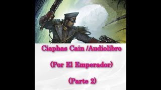 Ciaphas cain Audiolibro Parte 2 [upl. by Morez601]