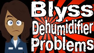 Blyss Dehumidifier Problems [upl. by Dnalwor291]