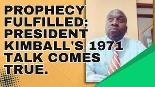 Prophecy Fulfilled President Kimballs 1971 Talk Comes True [upl. by Bushey]