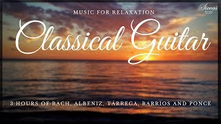 3 HOURS Relaxing Classical Guitar Music  Bach Albeniz Tárrega Barrios Ponce [upl. by Chastity]