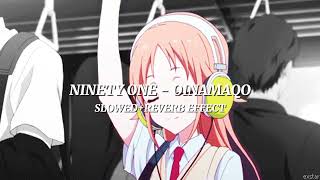 NINETY ONE  OINAMAQO SLOWEDREVERB EFFECT [upl. by Helsa]