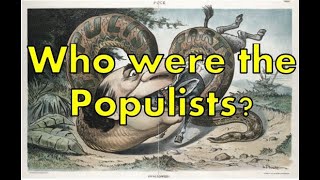 Who were the Populists  US HISTORY HELP The Progressive Era [upl. by Ben]