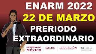 PRERIODO EXTRAORDINARIO SELECCION ENARM 2022 PRE ASIGNACIÍN DIRECTA [upl. by Tobin220]