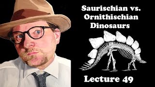 Lecture 49 Saurischian vs Ornithischian Dinosaurs [upl. by Eelanna933]