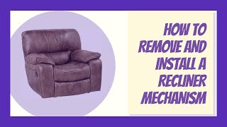 How To Repair Your Power Recliner Replacing a Power Recliner Mechanism [upl. by Cullen]