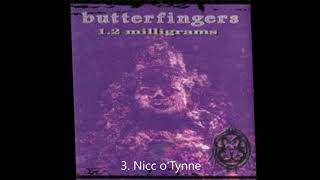 Butterfingers  Nicc oTynne  Track 03  Best Audio [upl. by Nodnelg390]