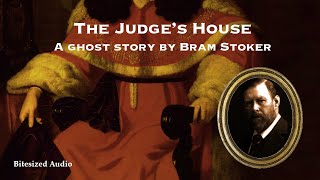 The Judges House  A Ghost Story by Bram Stoker  A Bitesized Audio Production [upl. by Kemp]