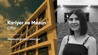 Akademisyenimiz Anlatıyor  Kariyer ve Mezun Ofisi [upl. by Orit]