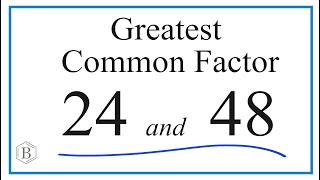 How to Find the Greatest Common Factor for 24 and 48 [upl. by Barnabe]