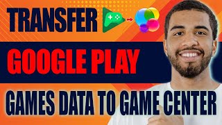 How to Transfer Google Play Games Data to Game Center 2024 [upl. by Brittnee]