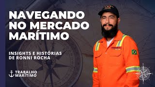 Navegando no mercado marítimo insights e histórias com Ronni Rocha [upl. by Liartnod719]