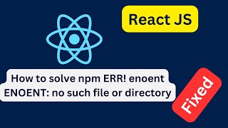 How to fix the npm start not working error in React  ENOENT No Such File or Directory Open react [upl. by Hurff]