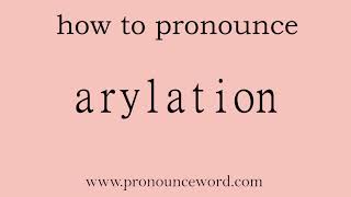 arylation How to pronounce arylation in english correctStart with A Learn from me [upl. by Oilut]