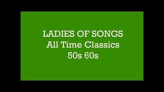 LADIES OF SONG 3  ALL TIME CLASSICS 50s 60s  Various Artists [upl. by Cerelly]