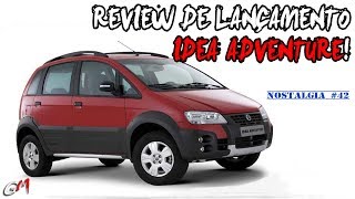 REVIEW DE LANÇAMENTO FIAT IDEA ADVENTURE  NOSTALGIA 42 [upl. by Htims]