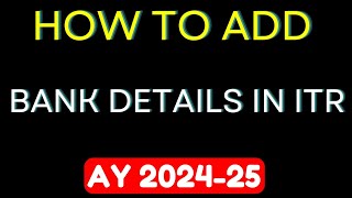 How to Add Bank Details in ITR AY 202425 II Bank Validation in ITR II [upl. by Aldridge]