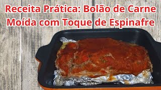 Receita Prática Bolão de Carne Moída com Toque de Espinafre [upl. by Tiersten]