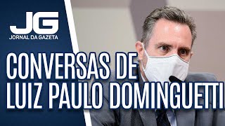 CPI da Pandemia retira sigilo de conversas de Luiz Paulo Dominguetti [upl. by Ahk]