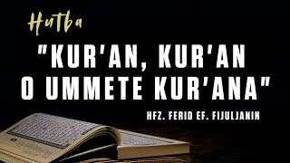 Hutba quotKuran Kuran o ummete Kuranaquot Hfz Ferid ef Fijuljanin [upl. by Aninad329]