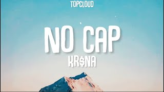 No Cap Lyrics  KRNA  TopCloud [upl. by Proffitt]