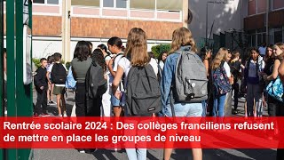 Rentrée scolaire 2024  Des collèges franciliens refusent de mettre en place les groupes de niveau [upl. by Montano]