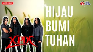 XPDC  Hijau Bumi Tuhan Lirik Video  Trending [upl. by Gradey799]