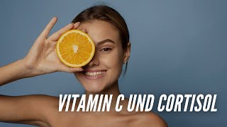 Vitamin C und Cortisol [upl. by Rube]