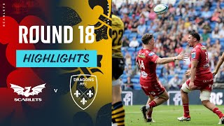 Scarlets v Dragons  Instant Highlights  Round 18  URC 202324 [upl. by Halyk]