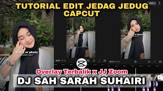 Tutorial Edit Jedag Jedug Capcut DJ SAH SARAH SUHAIRI  JJ 2024 [upl. by Yerffoj]