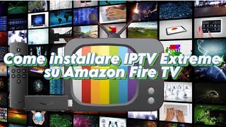 GUIDA Come installare IPTV Extreme su Amazon Fire Tv Stick [upl. by Irrol]