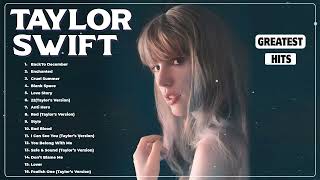 Taylor Swift Greatest Hits Full Album 2024  The Best Songs Of Taylor Swift Playlist 2024 [upl. by Aisor35]