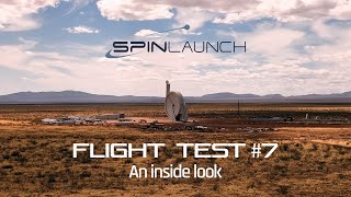 An Inside Look SpinLaunch Flight Test 7 [upl. by Eletnahc]