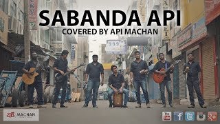 Sabanda Api  Covered by Api Machan [upl. by Jangro]