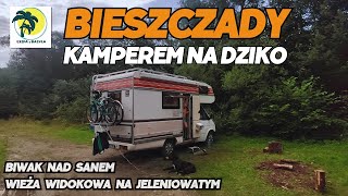 Bieszczady kamperem na dziko🌄Biwak nad Sanem🏕️ Wieża widokowa na Jeleniowatym ekipazbazyla [upl. by Brawley332]