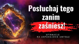 Poczuj spokój Afirmacje na ukojenie umysłu redukcję stresu i niepokoju Pozytywne afirmacje na sen [upl. by Story565]