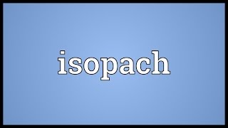 Isopach Meaning [upl. by Reinwald833]